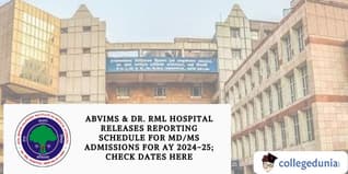 ABVIMS & Dr. RML Hospital Releases Reporting Schedule for MD/MS Admissions for AY 2024-25; Check Dates Here
